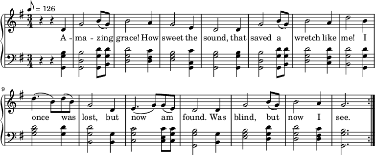  % Adding least one space before each line is recommended
 { \language "english"                % Songs have the format <score>{lots of stuff}
 \new PianoStaff << \new Staff \relative c''
   {     \set Staff.midiInstrument = #"violin" \clef treble \key g \major \tempo 8 = 126 \time 3/4
 % --------------------Start "violin" part
 r4 r4 d,4  % 1
 g2 b8( g8) % 2
 b2 a4      % 3
 g2 e4      % 4
 d2 d4      % 5
 g2 b8( g8) % 6
 b2 a4      % 7
 d2 b4      % 8
 d4.( b8) d8( b8) % 9
 g2 d4       % 10
 e4.( g8 ) g8( e8)% 11
 d2 d4 % 12
 g2 b8( g8) % 13
 b2 a4 % 14
 g2. \bar ":|." % 15
  } % -------------------end "violin" part
\addlyrics
{A -- ma -- zing grace! How sweet the sound, that saved a wretch like me!
I once was lost, but now am found.  Was blind, but now I see.  A -- men.}
 \new Staff \relative c  {
  \set Staff.midiInstrument = #"violin" \clef bass \key g \major \time 3/4
 r4 r4 <g g' b> % 1 A
 <g d' b'>2 <g g' d'>8 <b g' d'>8 % 2 mazing
 <d g d'>2 <d fs c'>4    % 3 grace h ow
 <e g b>2 <c g c'>4    % 4 sweet the
 <g g' b>2 <g g' b>4    % 5 sound that
 <g d' b'>2  <g g' d'>8 <b g' d'>8 % 6 saved a
 <d g d'>2 <c fs d'>4    % 7 wretch like
 <b g' d'>2 <g g' d'>4   % 8 me I
 <g' b d>2  <g d'>4  % 9 once was
 <b, g' d'>2 <b g'>4  % 10 lost but
 <c g' c>2 <c e c'>8 <c g' c>8 % 11 now am
 <g g' b>2 <b g'>4 % 12 found, was
 <e g b>2 <d g d'>4 % 13 blind, but
 <d g d'>2 <d fs c'>4 % 14 now I
 <g, g' b>2. % 15 see
 } >> }