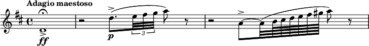 
\relative c' {
  \tempo "Adagio maestoso"
  \key d \major
  d1\ff->\fermata | r2 d'8.->\p ( \times 2/3 {e32 fis g} a8) r | r2 a,8~-> a32 (b64 cis d e fis gis a8) r
}
