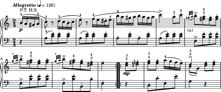 { \relative c'' {\new PianoStaff<<\new Staff{
\time 2/4 \partial 4 \tempo "Allegretto" 4=126 b16-4\p^"P.T. H.S."( a gis a-1 c8-.-3) r d16-3( c b c e8-.-4) r f16-4( e dis e-1 b'-4 a gis a b a gis a c4->) a8-.-2 c-.-4 \appoggiatura {g!32[_"(a)" a]} b8-.->[ <<fis-2 a-.-4>> <<e g-.>> <<fis a-.]>> \appoggiatura {g32-2[ a]} b8-.->[ <<fis-2 a-.-4>> <<e g-.>> <<fis a-.]>> \appoggiatura {g32-2[ a]} b8-.->[ <<fis a-.-4>> <<e g-.>> <<dis-2 fis-.-4]>> e4-- \bar ":..:" <<c8-1\mp e-.-3>> <<d! f!-.>> <<e-1 g-.-3>> <<e g-.>> a16-4( g f e) <<{d4->-2-4}\\{b8( g)}>> <<c e-.>> <<d f-.>>
}\new Staff{
\clef "bass" r4 a,,8-5([ <<c e-.)>> <<c e-.>> <<c e-.]>> a,([ <<c e-.)>> <<c e-.>> <<c e-.]>> a,-.[ <<c e-.>> a,-. <<c e-.]>> a,([ <<c e-.)>> <<c e-.>> <<c e-.]>> e,-.->[ <<b' e-.>> <<b e-.>> <<b e-.]>> e,-.->[ <<b' e-.>> <<b e-.>> <<b e-.]>> e,-.->[ <<b' e-.>> b,-. b'-.] e,4-- r c8-.[ c'-. e,-. e'-.] g,4 r
}>> } } 