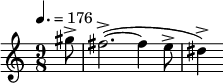 
  \relative c'' { \clef treble \time 9/8 \tempo 4. = 176 \partial 8*1 gis'8-> fis2.->(~ fis4 e8-> dis4->) }
