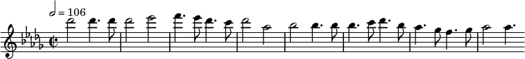 
\relative c''' { 
  \set Staff.midiInstrument = #"flute"
  \tempo 2 = 106
  \key des \major
  \time 2/2
  des2 des4. des8 des2 es f4. es8 des4. c8 des2 as bes bes4. bes8 bes4. c8 des4. bes8 as4. ges8 f4. ges8 as2 as4.
}
