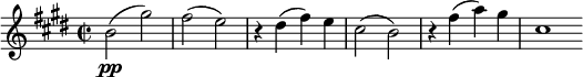  \relative c'' { \clef treble \key e \major \time 2/2 b2(\pp gis') | fis( e) | r4 dis( fis) e | cis2( b) | r4 fis'( a) gis | cis,1 \bar "" } 