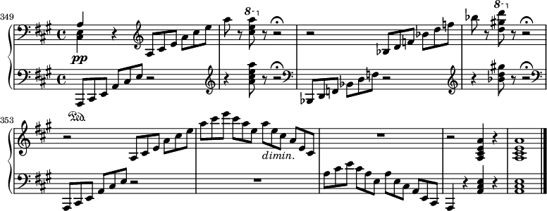 
    {
      #(set-global-staff-size 18)
      \new PianoStaff <<
        \new Staff <<
            \set Score.currentBarNumber = #349
            \bar ""
            \new Voice \relative c' {
                \clef bass \key a \major \time 4/4
                \once \stemUp a4 r \clef treble \omit TupletNumber \tuplet 3/2 { a8 cis e } \tuplet 3/2 { a cis e }
                a8 r \ottava #1 <cis e a> \ottava #0 r r2\fermata
                r2 \tuplet 3/2 { bes,,8 d f } \tuplet 3/2 { bes d f }
                bes8 r \ottava #1 <d gis! d'> \ottava #0 r r2\fermata \break
                r2 \tuplet 3/2 { a,,8 cis e } \tuplet 3/2 { a cis e }
                \tuplet 3/2 { a cis e } \tuplet 3/2 { cis a e } \tuplet 3/2 { a_\markup { \italic "dimin." } e cis } \tuplet 3/2 { a e cis }
                R1
                r2 <a cis e a>4 r 
                <a cis e a>1
                }
            \new Voice \relative c {
                \clef bass \key a \major \time 4/4
                \once \stemDown <cis e>4\pp
                }
            >>
        \new Staff <<
            \relative c, {
                \clef bass \key a \major \time 4/4
                \omit TupletNumber \tuplet 3/2 { a8 \sustainOn cis e } \tuplet 3/2 { a cis e } r2
                \clef treble r4 <a' cis e a>8 r r2\fermata
                \clef bass \tuplet 3/2 { bes,,,8 d f } \tuplet 3/2 { bes d f } r2
                \clef treble r4 <bes' d gis!>8 r r2\fermata
                \clef bass \tuplet 3/2 { a,,,8 cis e } \tuplet 3/2 { a cis e } r2
                R1
                \tuplet 3/2 { a8 cis e } \tuplet 3/2 { cis a e } \tuplet 3/2 { a e cis } \tuplet 3/2 { a e cis }
                a4 r <a' cis e> r 
                <a cis e>1 \bar "|."
                }
            >>
    >> }
