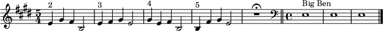  \relative c' {\set Staff.midiInstrument = #"tubular bells" \time 5/4 \key e \major e4^"2" gis fis b,2 | e4^"3" fis gis e2 | gis4^"4" e fis b,2 | b4^"5" fis' gis e2 | R1*5/4\fermata \bar "||" \clef bass \time 4/4 e,1^"Big Ben" | e1| e1 \bar "|."| }