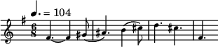  \new Staff \with { fontSize = #-3 } \relative c' { \time 6/8 \clef treble \key e \minor \tempo 4. = 104 fis4.~ fis4 gis8( ais4.) b4( cis8) d4. cis fis, } 