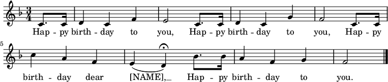 \relative c' { \set Staff.midiInstrument = #"clarinet" \key f \major \time 3/4 \partial 4 c8. c16 | d4 c f | e2 c8. c16 | d4 c g' | f2 c8. c16 | c'4 a f | e( d\fermata) bes'8. bes16 | a4 f g | f2 \bar "|." } \addlyrics { Hap -- py birth -- day to you, Hap -- py birth -- day to you, Hap -- py birth -- day dear [NAME], __ Hap -- py birth -- day to you. }