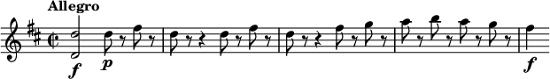 
\relative c'' { \set Score.tempoHideNote = ##t \tempo "Allegro" 4=140 \key d \major \time 2/2
  <d d,>2\f d8\p r fis r | d8 r r4 d8 r fis r |
  d8 r r4 fis8 r g r | a8 r b r a r g r | fis4\f
}
