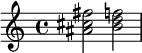 
\relative c' {
  \key c \major
 <ais' cis fis>2 <b d f>
}
