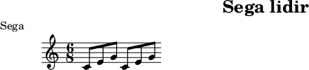 
X:1
T:Sega lidir
M:6/8
L:1/8
R:Sega
K:C
CEGCEG
