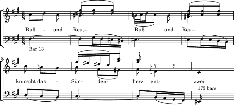 
{ \new ChoirStaff <<
  \new Staff << 
    \new Voice \relative c'' { \stemUp \clef treble \key fis \minor \time 3/8 s4. | <gis' dis>8^.^( <gis dis>^. <gis dis>^.) | s4. | <fis cis>8^.^( <fis cis>^. <fis cis>^.) | s4. | fis16^( eis dis cis) <b' gis>8^. | <a fis>^. r r | s4 } 
    \new Voice \relative c'' { \stemDown cis8[ d] cis | bis4. | b!32_([ cis d16 cis8)] b | ais4. | b8 a![ gis] | a fis[_( eis)] | fis \grace { e(} d4) | cis } \addlyrics { Buß - und Reu,– Buß4 und8 Reu– knirscht das - Sün- den- herz ent- zwei }
  \new Staff \relative c { \clef bass \key fis \minor \time 3/8 fis4.~_"Bar 13" | fis8 gis16( fis eis dis) | eis4. | e!8 fis16( e d cis) | d8( cis b) | cis4.~ | cis8 b16( a gis fis) | eis ^"173 bars"}
   >> >> }
