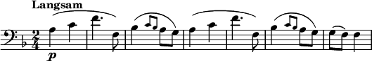 
{
  \set Staff.midiInstrument = #"cello"
  \time 2/4
  \key f \major
  \tempo "Langsam"
  \set Score.tempoHideNote = ##t \tempo 4 = 75
  \clef bass
  a4\p( c' f'4. f8) bes4( \grace {c'8 bes8} a g) a4( c' f'4. f8) bes4( \grace {c'8 bes8} a g) g( f) f4
}
