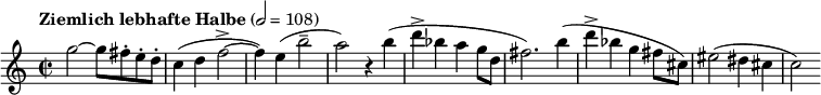 
  \relative c'' { \clef treble \time 2/2 \tempo "Ziemlich lebhafte Halbe" 2 = 108 g'2~ g8 fis-. e-. d-. c4( d f2->~ f4) e( b'2-- a) r4 b( d-> bes a g8 d fis2.) b4( d-> bes g fis8 cis) eis2( dis4 cis c2) }
