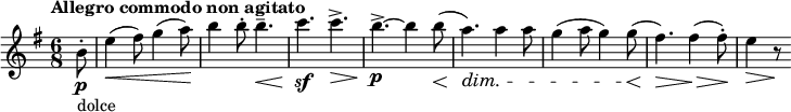  \relative c'' { \set Staff.midiInstrument = #"string ensemble 1" \clef treble \key e \minor \time 6/8 \tempo "Allegro commodo non agitato" \partial 8*1 b8-.\p_"dolce" | e4(\< fis8) g4( a8)\! | b4 b8-. b4.--\< | c4.\sf\! c->\> | b->\!\p~ b4 b8\<( | a4.)\!\dim a4 a8 | g4( a8 g4) g8(\< | fis4.)\!\> fis4(\!\> fis8-.)\! | e4\> r8\! } 