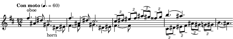 
  \relative c' { \clef treble \time 12/8 \key d \major \tempo "Con moto" 4. = 60 << { \stemUp fis'4.^"oboe" ais,4( dis8) cis2. | fis4. ais,4( dis8) cis2. | \times 3/2 { cis8--[ dis--] } \times 3/2 { eis--[ fis--] } \times 3/2 { ais--([ gis--)] } \times 3/2 { fisis--[ gis--] } | b4.( ais) s2. | s } \\ { \stemDown s2. gis,4._"horn" dis4( eis8) | fis4.~ fis8 s s gis4. dis4( eis8) | fis4.~ fis8 s s s2. | \times 3/2 { cis8--[ dis--] } \times 3/2 { eis--[ fis--] } \times 3/2 { ais--([ gis--)] } \times 3/2 { g--[ gis--] } | b4.( ais) } >> }
