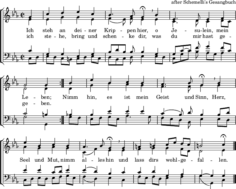 
\header {
  arranger = "after Schemelli's Gesangbuch"
  tagline = ##f
}

\layout { indent = 0 \set Score.tempoHideNote = ##t
  \context { \Score \remove "Bar_number_engraver" }
  \context { \Voice \remove "Dynamic_engraver" }
}

global = { \key c \minor \time 2/2 \partial 4 }

soprano = \relative c'' {
  \global \autoBeamOff \set Staff.midiPanPosition = -0.5 \set midiInstrument = "flute"
  \tempo 4=96 \repeat volta 2 { g4 | c d es c | bes4. as8 g4\fermata \breathe
  bes | es,4. d8 es4 f | g2 g4 }
  bes | es bes c bes | as4. bes8 g4\fermata \breathe
  bes | es bes c bes | as4. bes8 g4\fermata \breathe
  g | a b \tempo 4=88 c8 [es] d [c] | b2 \tempo 4=40 c4\fermata \bar "|."
}

alto = \relative c' {
  \global \autoBeamOff \set Staff.midiPanPosition = -1 \set midiInstrument = "flute"
  \repeat volta 2 { es4 | es g g es | f (es8) f es4
  es | c4. d8 c4 d8 [c] | d2 d4 }
  d | g bes as g | f4. f8 g4
  g | as g as g | c, (f) es
  es | f g g f8 [d] | d2 es4 \bar "|."
}

tenor = \relative c' {
  \global \autoBeamOff \set Staff.midiPanPosition = 0.5 \set midiInstrument = "harpsichord"
  \repeat volta 2 { c4 | g g es g | bes8 [d bes] bes bes4
  g | g8 [c~ c] f\pp g4 f8 [c]\mf | c2 b4 }
  bes | bes es es es | c (bes8) d bes4
  bes8 [d] | es 4 es c8 [d] es4 | es (d) bes
  c | c d g, as | g~ g g4 \bar "|."
}

bass = \relative c {
  \global \autoBeamOff \set Staff.midiPanPosition = 1 \set midiInstrument = "haprsichord"
  \repeat volta 2 { c8\ppp [d] | es [d] c [b] c [d] es [c] | d [bes c] d es4
  es8 [d] | c8 [g' c] bes as [g] as4 | g2 g,4 }
  g'8 [f] | es [f] g [es] as4. g8 | f [es d] bes es4
  es8 [d] | c [d] es [d] es [f] g [es] | f4 (d) es
  c | f8 [es] f [d] es4 f | g (g,) c \bar "|."
}

verse = \lyricmode {
  Ich steh an dei -- ner Krip -- pen hier,
  o Je -- su -- lein, mein Le -- ben;
  Nimm hin, es ist mein Geist und Sinn,
  Herz, Seel und Mut, nimm al -- les hin
  und lass dirs wohl -- ge -- fal -- len.
}
verseR = \lyricmode {
  ich ste -- he, bring und schen -- ke dir,
  was du mir hast ge -- ge -- ben. }

\score {
  \new ChoirStaff <<
    \new Staff = "right"
    <<
      \new Voice = "soprano" { \voiceOne \soprano }
      \addlyrics { \verse }
      \addlyrics { \verseR }
      \new Voice = "alto" { \voiceTwo \alto }
    >>
    \new Staff = "left"
    <<
      \clef bass
      \new Voice = "tenor" { \voiceOne \tenor }
      \new Voice = "bass" { \voiceTwo \bass }
    >>
  >>
  \layout { }
}
\score { \unfoldRepeats { << \soprano \\ \alto \\ \tenor \\ \bass >> } 
  \midi { 
    \context { \Score midiChannelMapping = #'instrument }
    \context { \Staff \remove "Staff_performer" }
    \context { \Voice \consists "Staff_performer" }
  }
}
