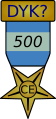 {{The 500 DYK Creation and Expansion Medal}} – Award for (500) or more creation and expansion contributions to DYK.