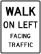 Walk on left facing traffic