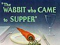 The Wabbit Who Came To Supper