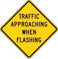 W2-11 Traffic Approaching When Flashing