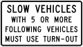 R4-12 Slow vehicles with five or more following vehicles must use turn-out