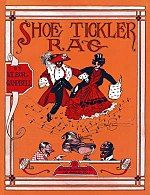 The illustrated music sheet cover for Shoe Tickler Rag, an example of American ragtime dance music from 1911.