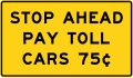 W9-6a Stop Ahead Pay Toll Cars (price)