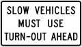 R4-13 Slow vehicles must use turn-out ahead