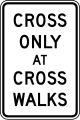 R9-2 Cross only at cross walks