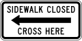 R9-11a Sidewalk Closed Cross Here