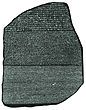 The Rosetta Stone (196 BCE) was instrumental in the decipherment of hieroglyphics by Jean-François Champollion