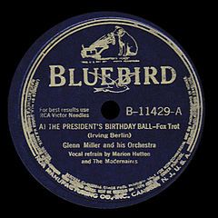 Glenn Miller recorded Irving Berlin's "At the President's Birthday Ball" (1942)