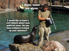 A sealion pestering a human feeder. The overlayed text bubble for the sealion reads: "I wold like to have a civil debate about your political views. Do you have evidence to back up your opinions?". The human replies: "Dude, leave me alone".