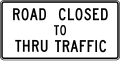 R11-4 Road closed to thru traffic