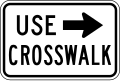 R9-3bP Use crosswalk (plaque)