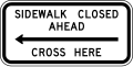 R9-11 Sidewalk Closed Ahead Cross Here