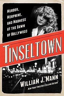 Tinseltown: Murder, Morphine, and Madness at the Dawn of Hollywood